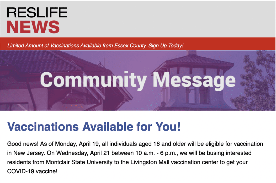 A email sent to campus residents on April 16 from Dr. Dawn Meza Soufleris, Vice President of Student Development and Campus Life, about a shuttle service for Montclair State residents to get a COVID-19 vaccine. Kelvin Jimenez Michaca | The Montclarion