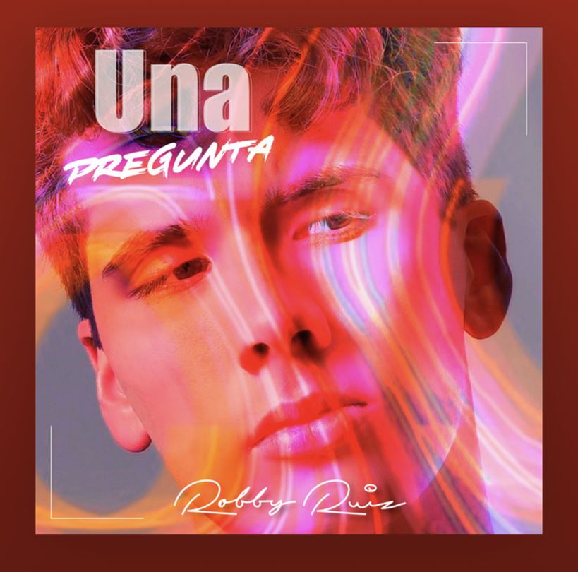 Ruiz&squot;s new single, "Una Pregunta," is now available on Spotify and Deezer. Photo courtesy of Robby Ruiz